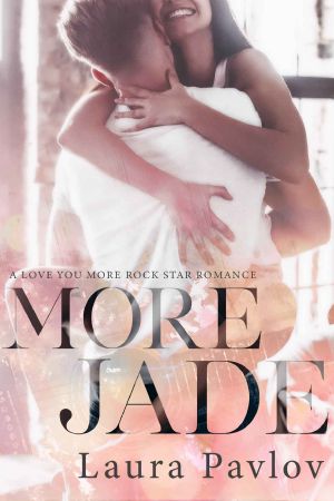 [A Love You More Rock Star Romance 01] • More Jade